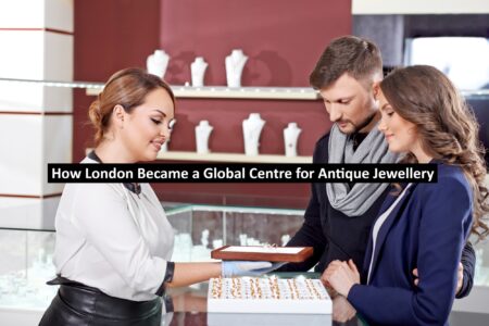 How London Became a Global Centre for Antique Jewellery